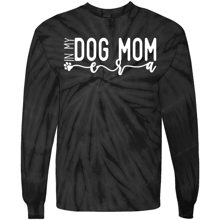 MotherS Day In My Dog Mom Era Tie-Dye Long Sleeve Shirt