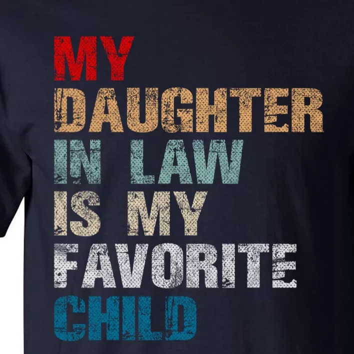 My Daughter In Law Is My Favorite Child Funny Father Day Tall T-Shirt