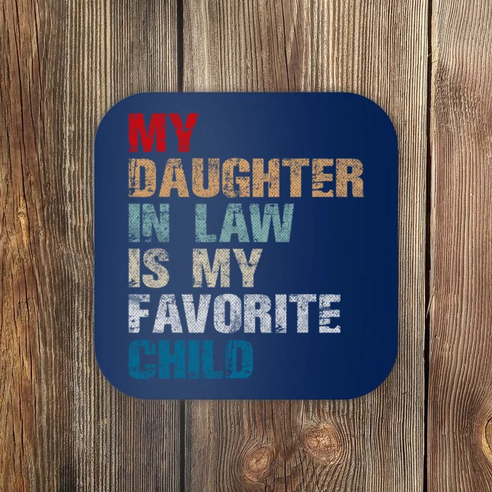 My Daughter In Law Is My Favorite Child Funny Father Day Coaster