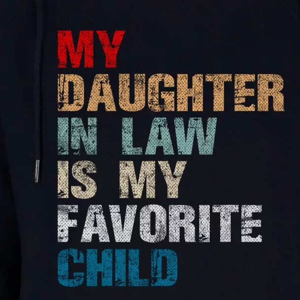 My Daughter In Law Is My Favorite Child Funny Father Day Womens Funnel Neck Pullover Hood