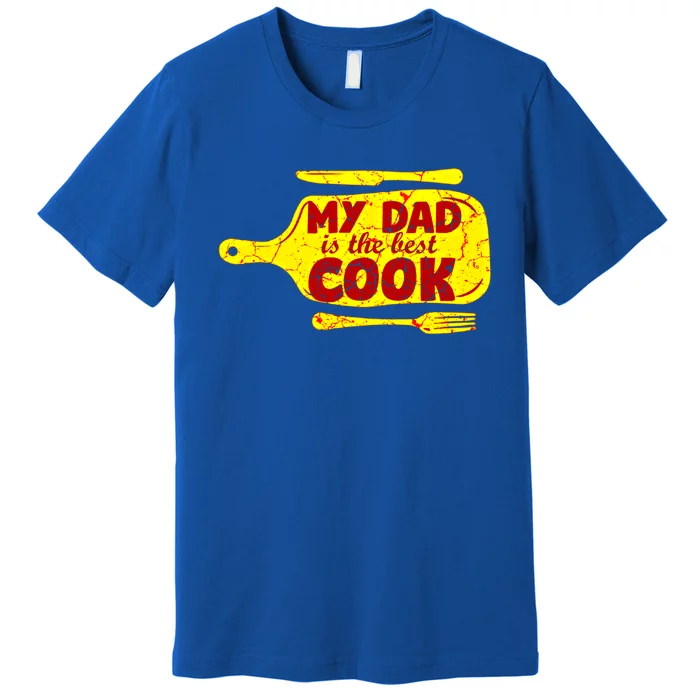 My Dad Is The Best Cook Cooking Chef Daddy Hero Father Gift Premium T-Shirt