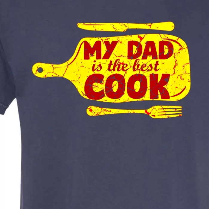 My Dad Is The Best Cook Cooking Chef Daddy Hero Father Gift Garment-Dyed Heavyweight T-Shirt