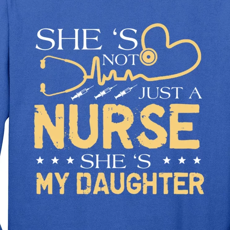 My Daughter Is A Nurse Proud Nurse's Mom Dad Rn Lpn Family Gift Tall Long Sleeve T-Shirt