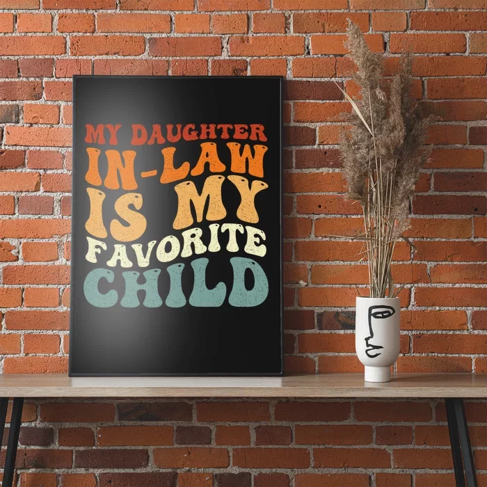 My Daughter In Law Is My Favorite Child Funny Fathers Day Poster