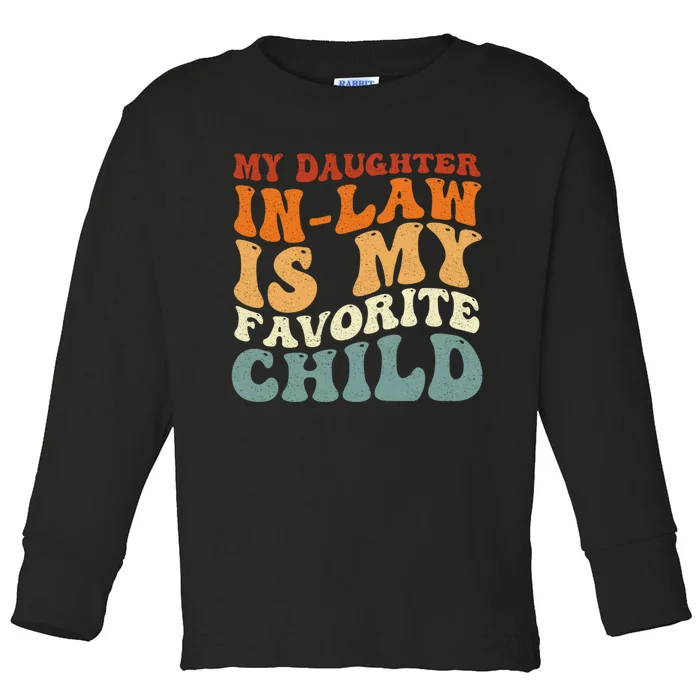 My Daughter In Law Is My Favorite Child Funny Fathers Day Toddler Long Sleeve Shirt