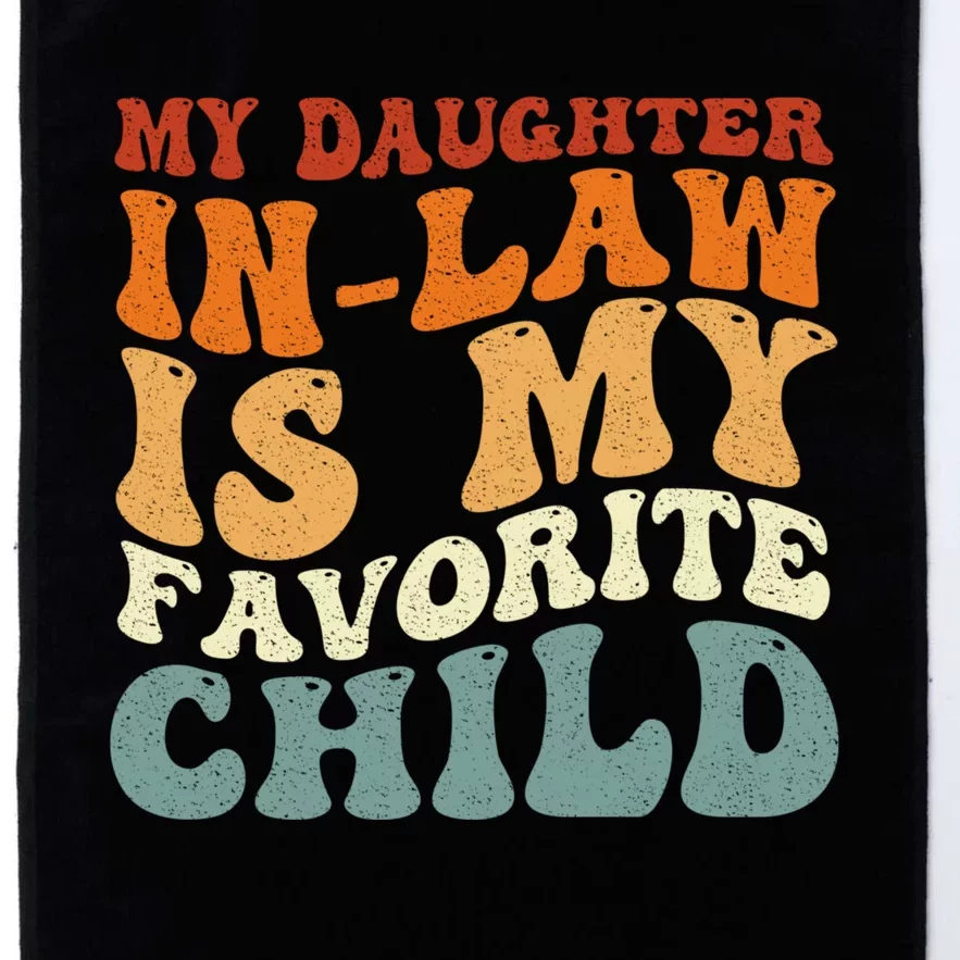 My Daughter In Law Is My Favorite Child Funny Fathers Day Platinum Collection Golf Towel