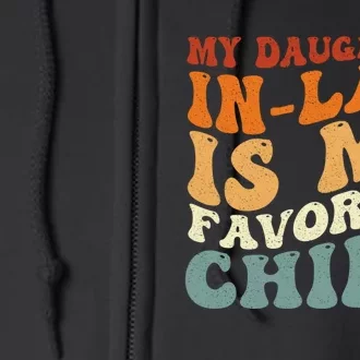 My Daughter In Law Is My Favorite Child Funny Fathers Day Full Zip Hoodie