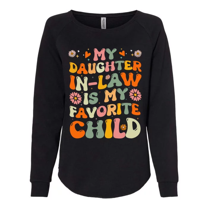 My Daughter In Law Is My Favorite Child Funny Fathers Day Womens California Wash Sweatshirt