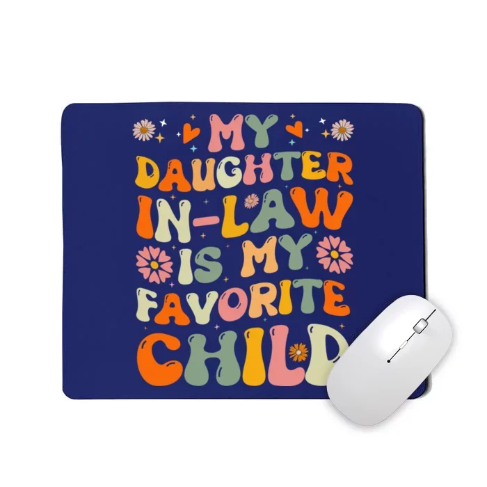 My Daughter In Law Is My Favorite Child Funny Fathers Day Mousepad