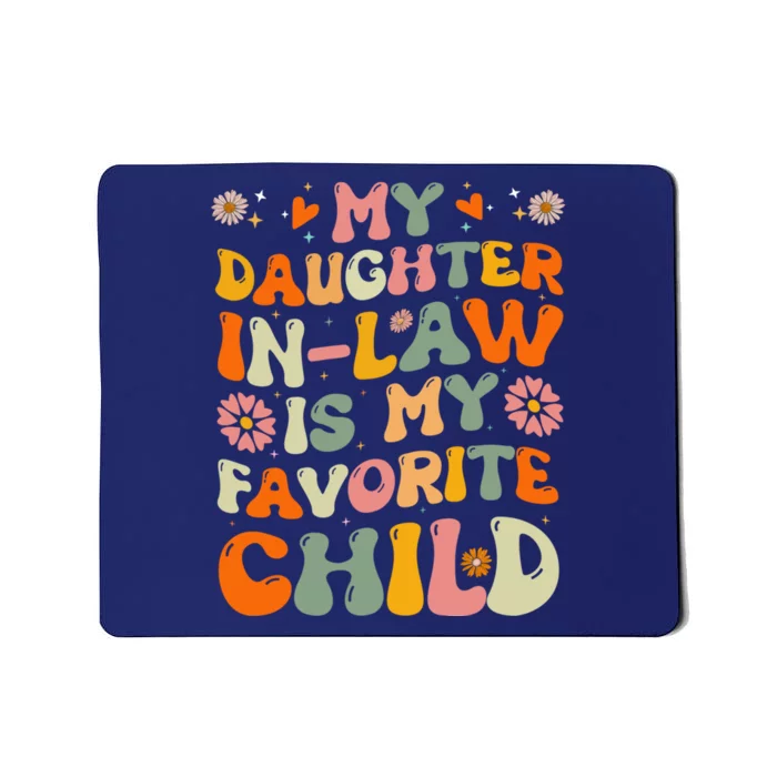 My Daughter In Law Is My Favorite Child Funny Fathers Day Mousepad