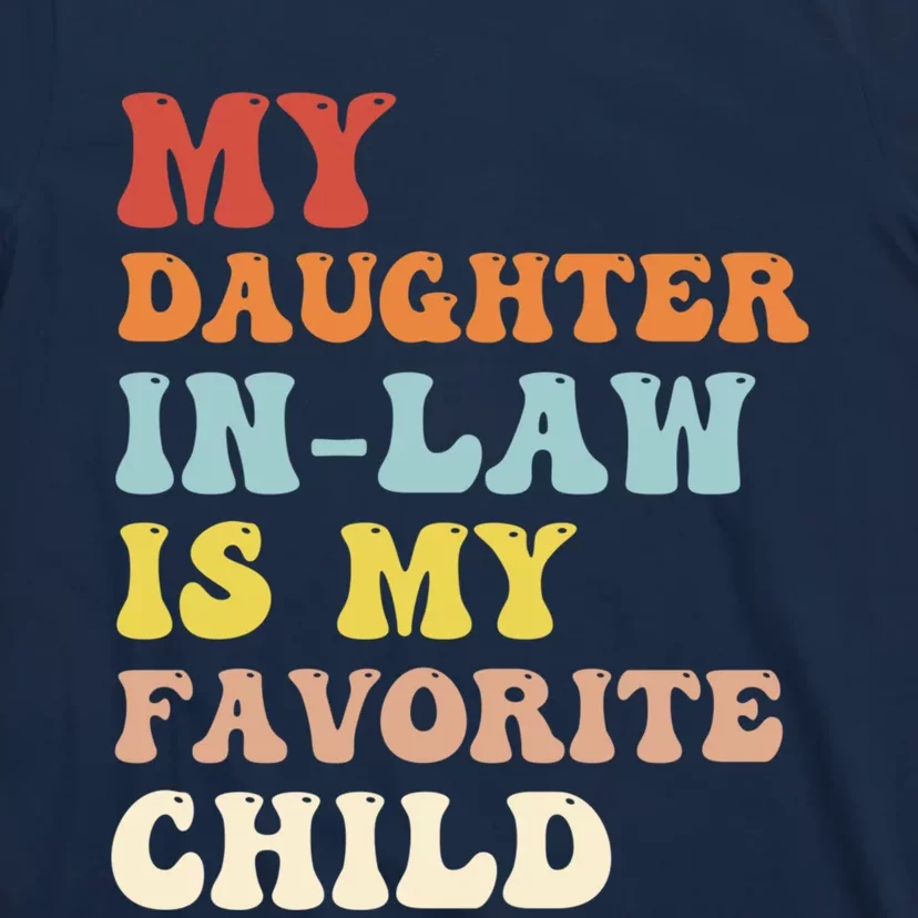 My Daughter In Law Is My Favorite Child Funny Fathers Day T-Shirt