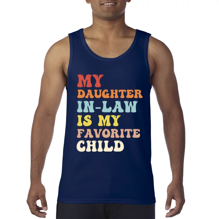 My Daughter In Law Is My Favorite Child Funny Fathers Day Tank Top