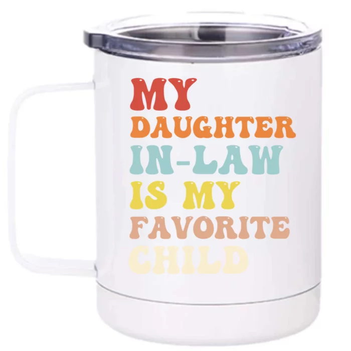 My Daughter In Law Is My Favorite Child Funny Fathers Day Front & Back 12oz Stainless Steel Tumbler Cup