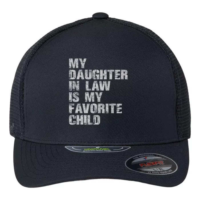 My Daughter In Law Is My Favorite Child Funny Father Day Flexfit Unipanel Trucker Cap