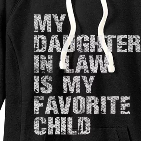 My Daughter In Law Is My Favorite Child Funny Father Day Women's Fleece Hoodie