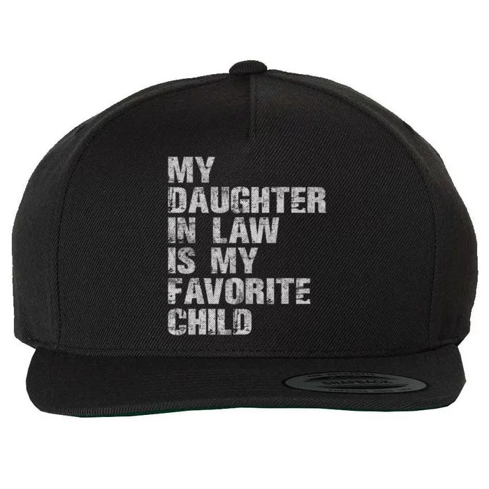 My Daughter In Law Is My Favorite Child Funny Father Day Wool Snapback Cap