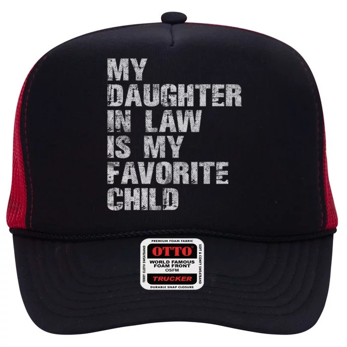 My Daughter In Law Is My Favorite Child Funny Father Day High Crown Mesh Trucker Hat