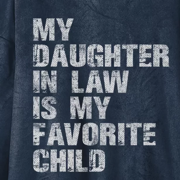 My Daughter In Law Is My Favorite Child Funny Father Day Hooded Wearable Blanket