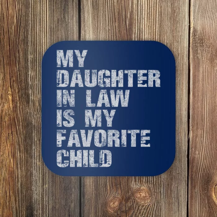 My Daughter In Law Is My Favorite Child Funny Father Day Coaster