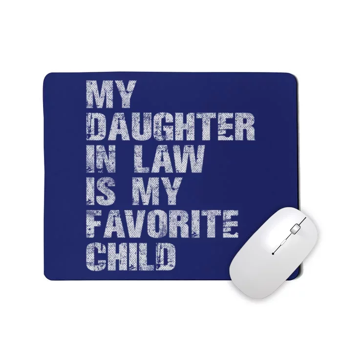 My Daughter In Law Is My Favorite Child Funny Father Day Mousepad