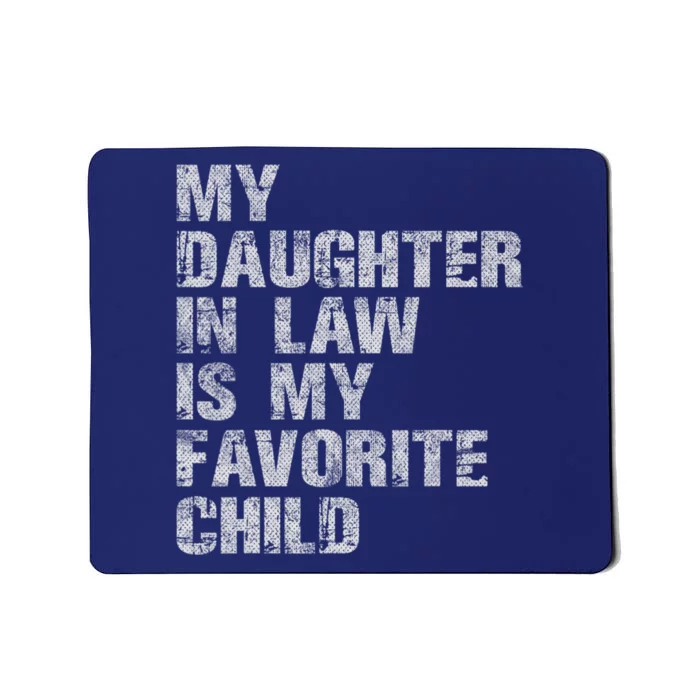 My Daughter In Law Is My Favorite Child Funny Father Day Mousepad