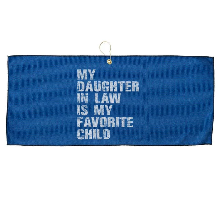 My Daughter In Law Is My Favorite Child Funny Father Day Large Microfiber Waffle Golf Towel