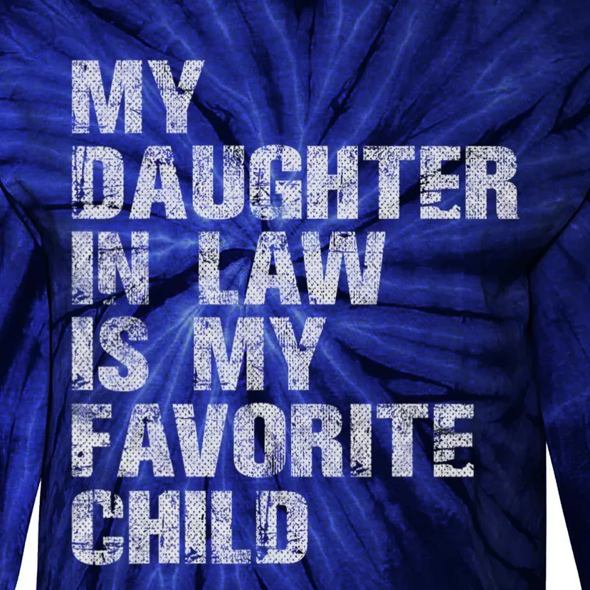 My Daughter In Law Is My Favorite Child Funny Father Day Tie-Dye Long Sleeve Shirt