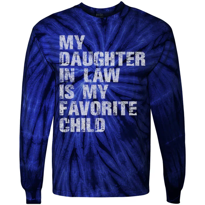 My Daughter In Law Is My Favorite Child Funny Father Day Tie-Dye Long Sleeve Shirt