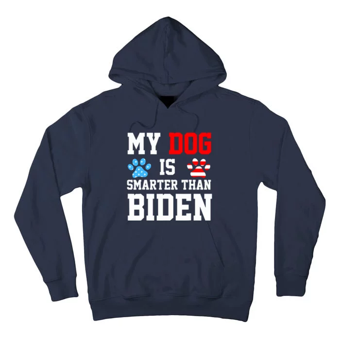 My Dog Is Smarter Than Biden Tall Hoodie