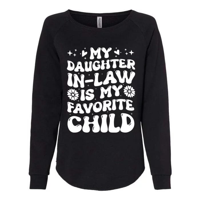 My Daughter In Law Is My Favorite Child Funny Fathers Day Womens California Wash Sweatshirt