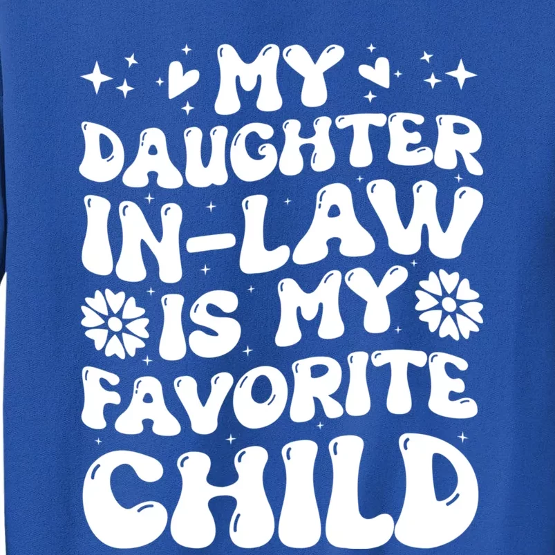 My Daughter In Law Is My Favorite Child Funny Fathers Day Sweatshirt