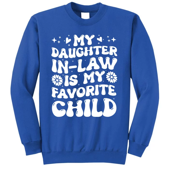 My Daughter In Law Is My Favorite Child Funny Fathers Day Sweatshirt