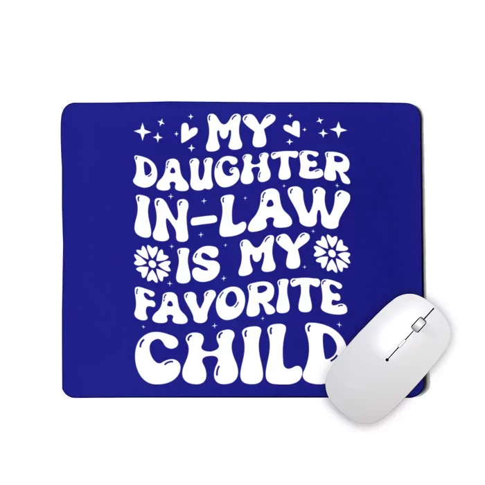 My Daughter In Law Is My Favorite Child Funny Fathers Day Mousepad