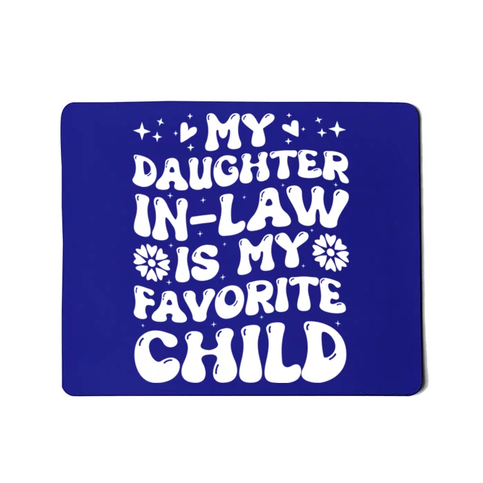 My Daughter In Law Is My Favorite Child Funny Fathers Day Mousepad