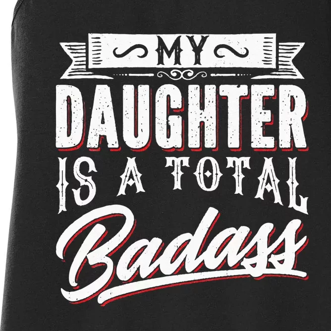 My Daughter Is a Total Badass Funny Mom Saying Women's Racerback Tank