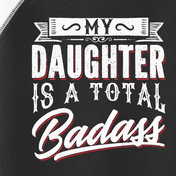 My Daughter Is a Total Badass Funny Mom Saying Toddler Fine Jersey T-Shirt