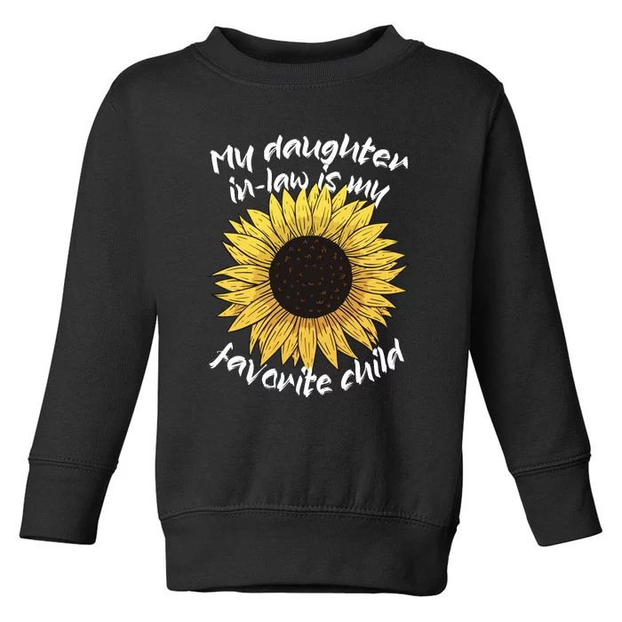 My Daughter In Law Is My Favorite Child Family Sunflower Toddler Sweatshirt