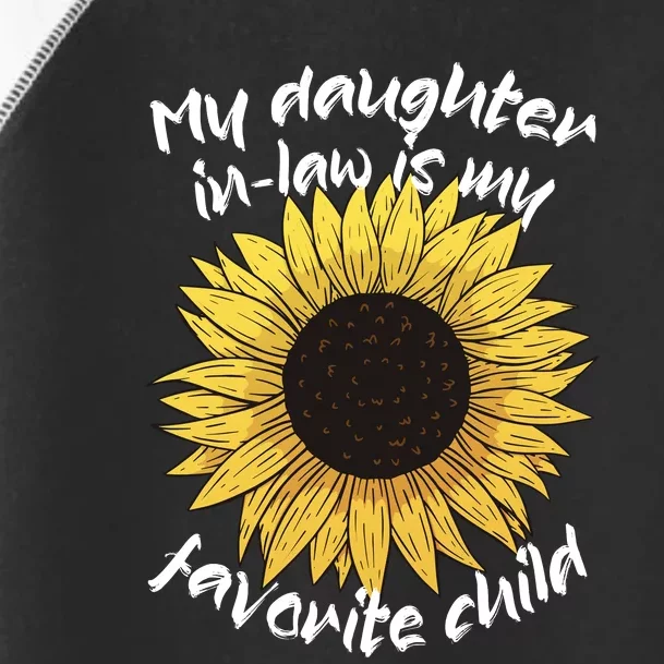 My Daughter In Law Is My Favorite Child Family Sunflower Toddler Fine Jersey T-Shirt