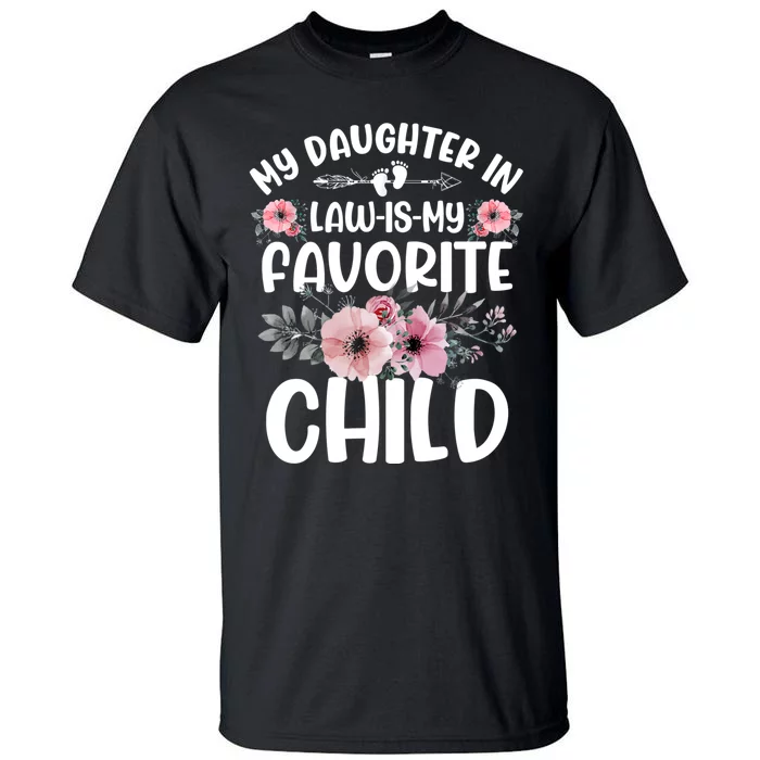 My Daughter In Law Is My Favorite Child Funny Fathers Day Tall T-Shirt