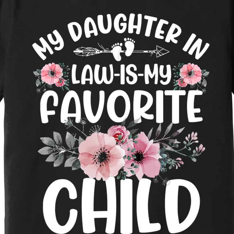 My Daughter In Law Is My Favorite Child Funny Fathers Day Premium T-Shirt