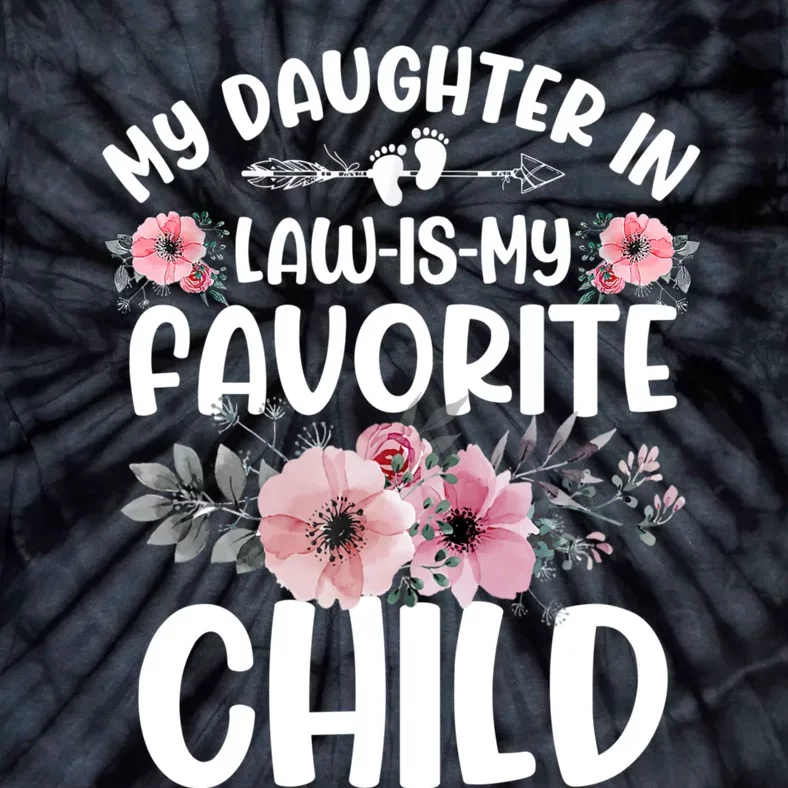 My Daughter In Law Is My Favorite Child Funny Fathers Day Tie-Dye T-Shirt