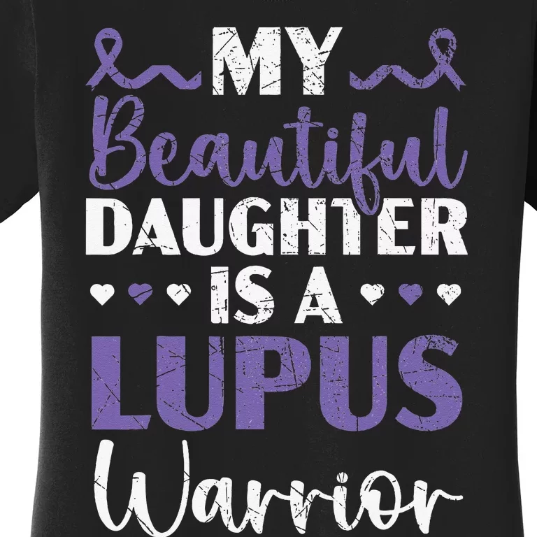 My Daughter Is A Lupus Warrior Lupus Awareness Women's T-Shirt