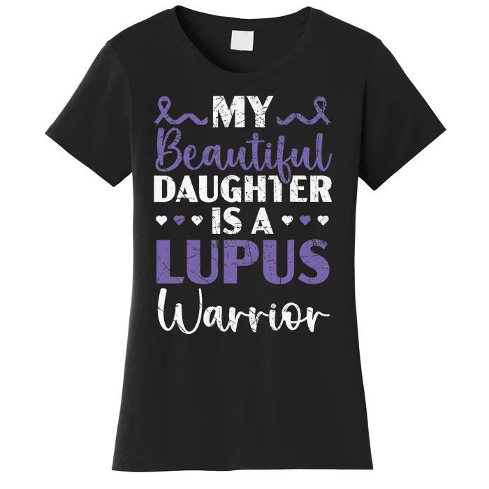 My Daughter Is A Lupus Warrior Lupus Awareness Women's T-Shirt