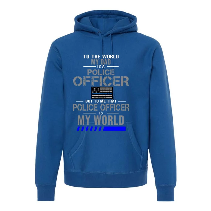 My Dad Is A Police Officer Gift Cute Gift Premium Hoodie