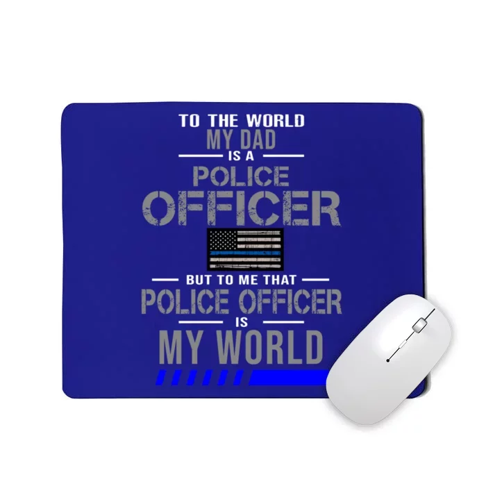 My Dad Is A Police Officer Gift Cute Gift Mousepad