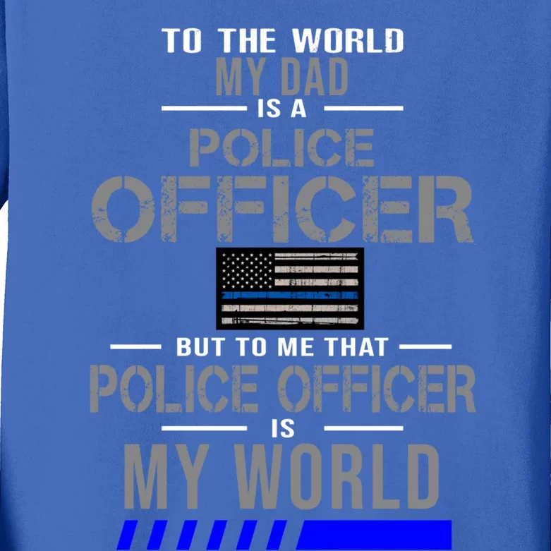 My Dad Is A Police Officer Gift Cute Gift Kids Long Sleeve Shirt