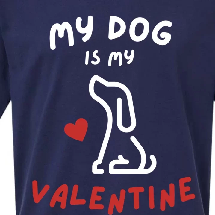 My Dog Is My Valentine Funny Cute Dog Lover Mom Dad V Day Gift Sueded Cloud Jersey T-Shirt