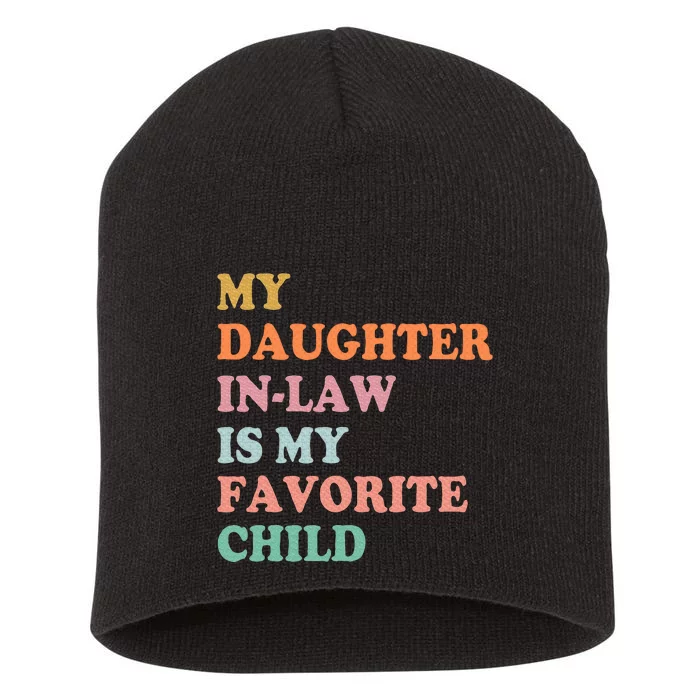 My Daughter In Law Is My Favorite Child Mother In Law Day Short Acrylic Beanie