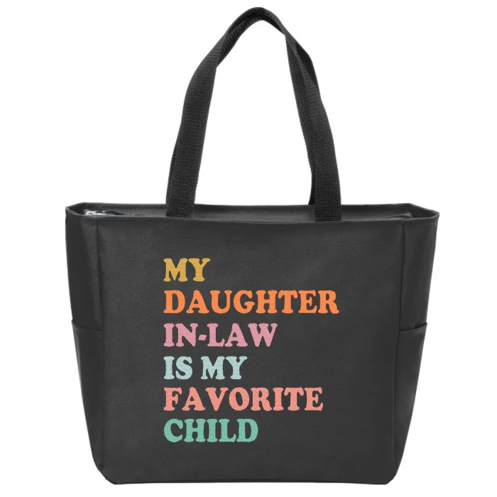 My Daughter In Law Is My Favorite Child Mother In Law Day Zip Tote Bag