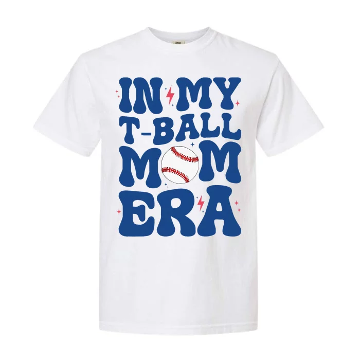 MotherS Day In My Tball Mom Era Garment-Dyed Heavyweight T-Shirt